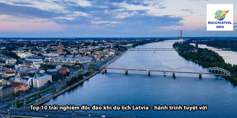 Top 10 trải nghiệm độc đáo khi du lịch Latvia - hành trình tuyệt vời