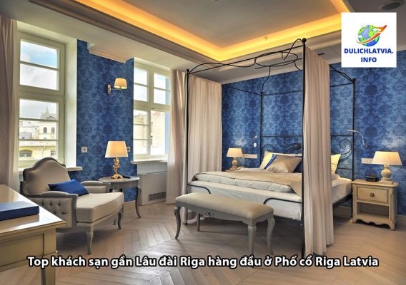 Top khách sạn gần Lâu đài Riga hàng đầu ở Phố cổ Riga Latvia