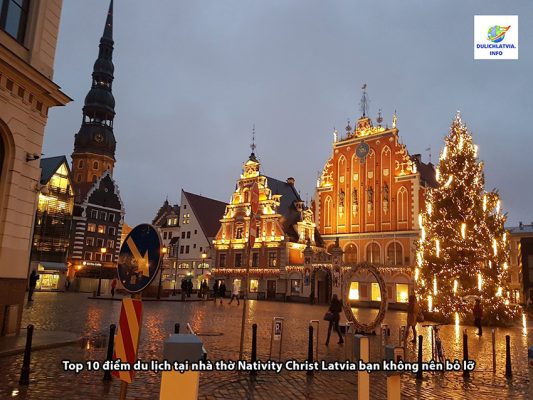 Top 10 điểm du lịch tại nhà thờ Nativity Christ Latvia bạn không nên bỏ lỡ