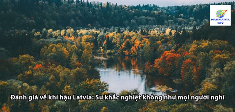 Đánh giá về khí hậu Latvia: Sự khắc nghiệt không như mọi người nghĩ