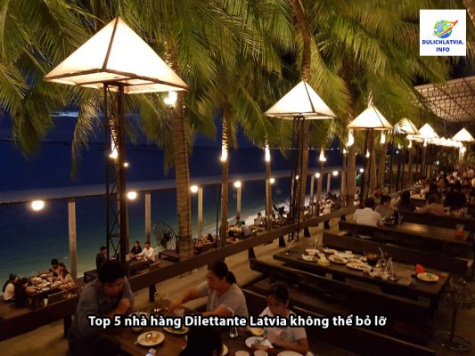 Top 5 nhà hàng Dilettante Latvia không thể bỏ lỡ