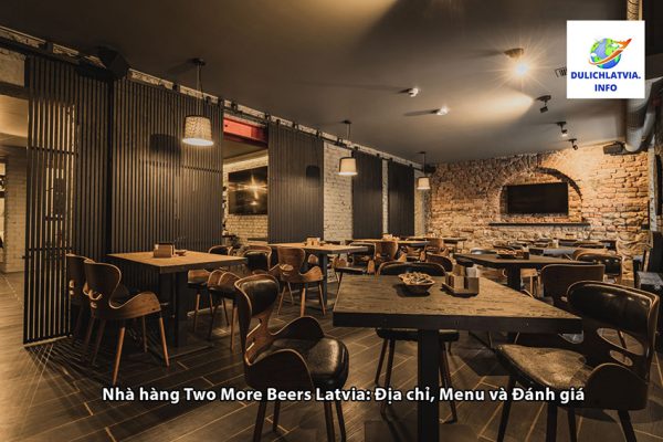 Nhà hàng Two More Beers Latvia: Địa chỉ, Menu và Đánh giá